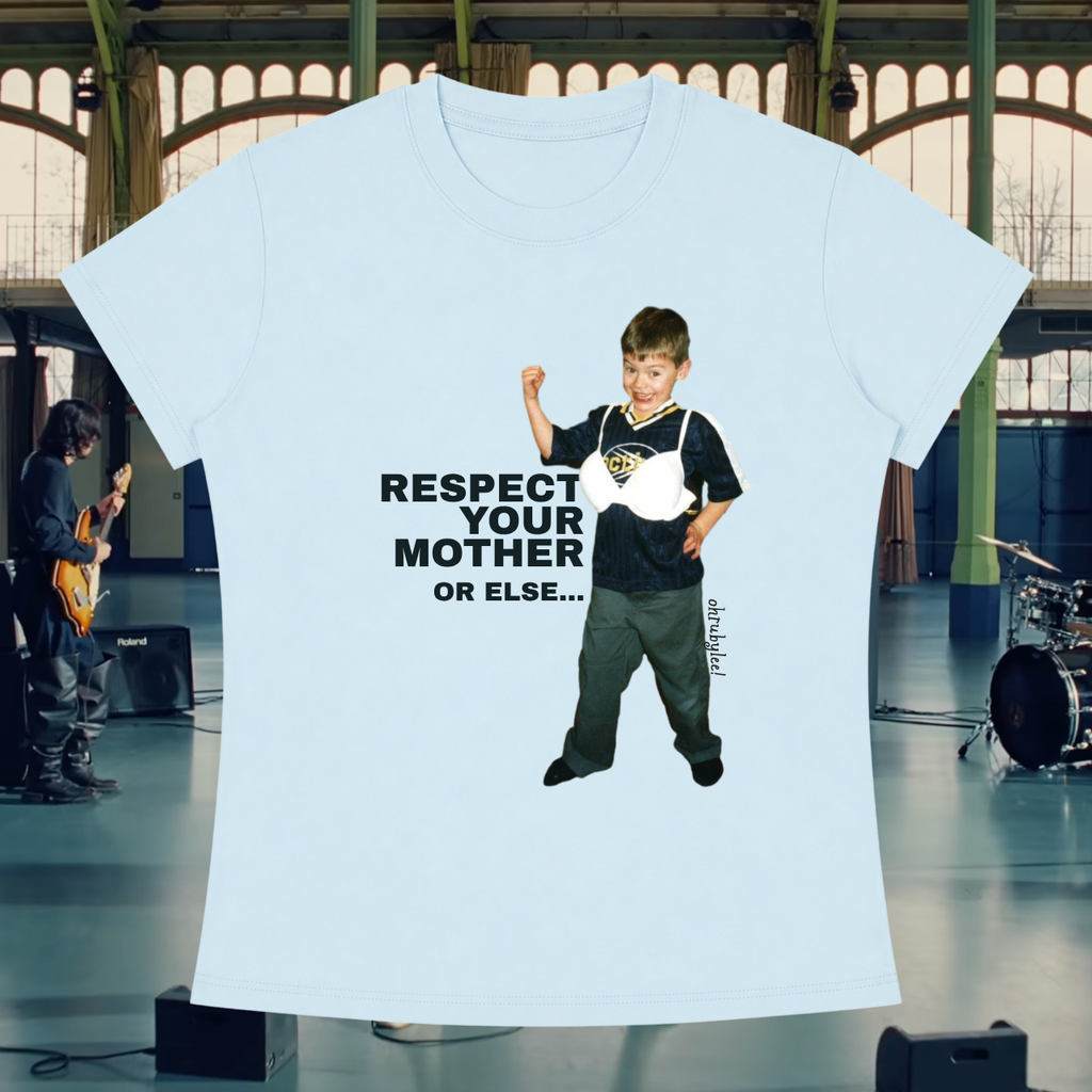 "Respect Your Mum Or Else" Tee
