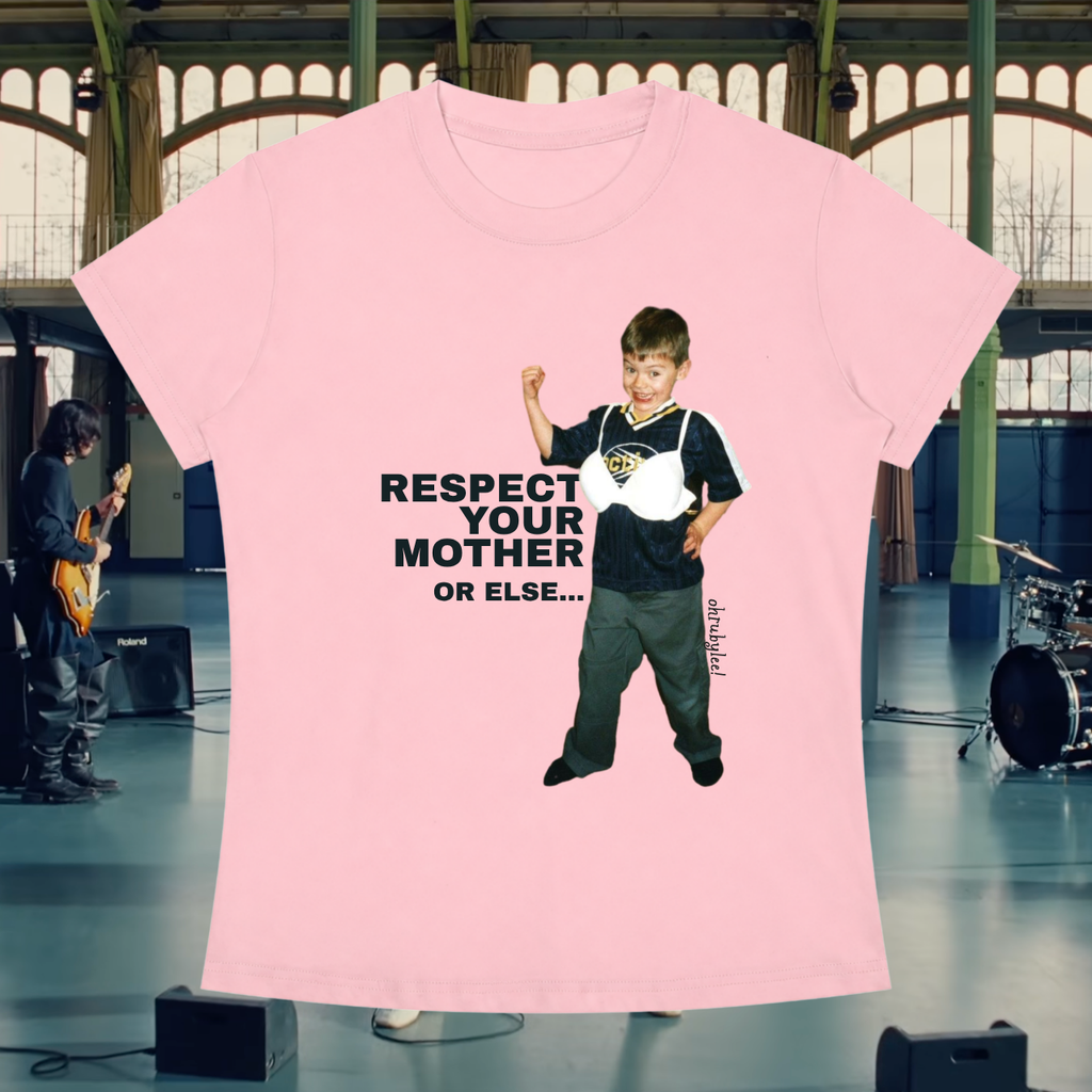 "Respect Your Mum Or Else" Tee