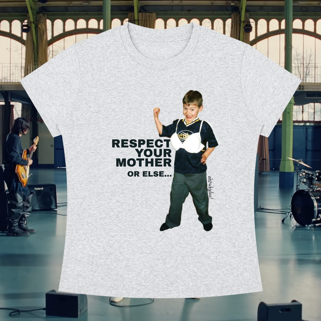 "Respect Your Mum Or Else" Tee