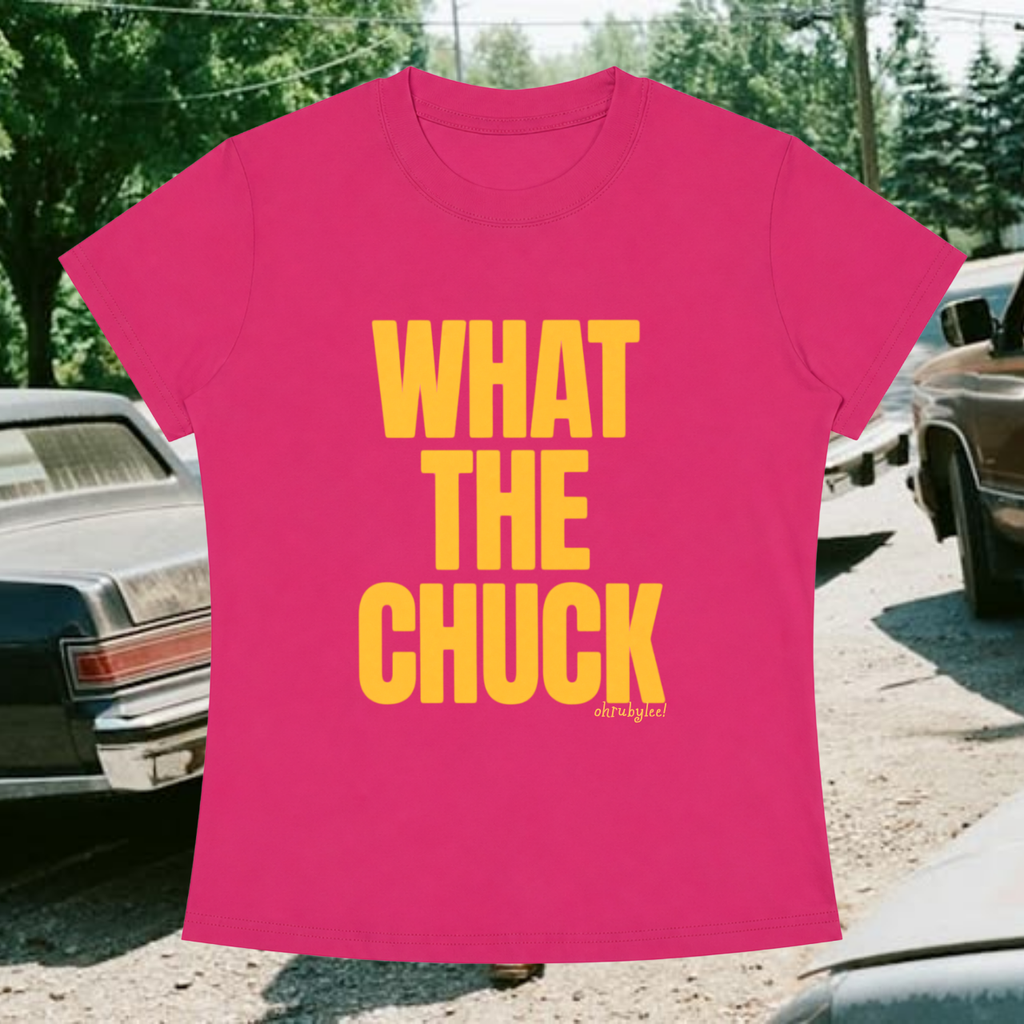 "What The Chuck" Baby Tee in Hot AF Pink