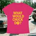 "What Would Chuck Do" Baby Tee in Hot AF Pink