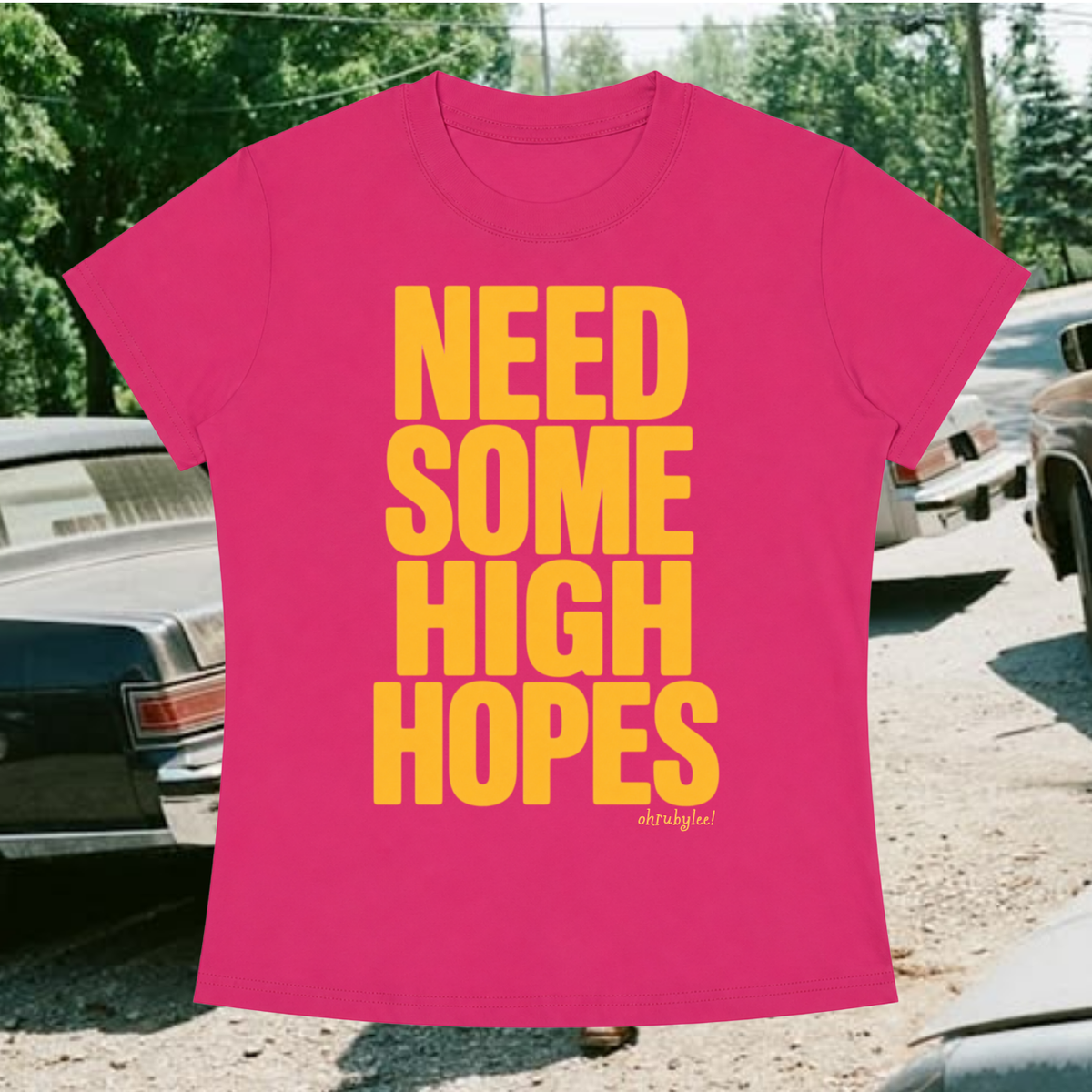 "Need Some High Hopes" Baby Tee in Hot AF Pink