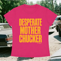 "Desperate Mother Chucker" Baby Tee in Hot AF Pink