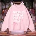 "Miracles Happen" Sweatshirt in Bubble Burst Pink
