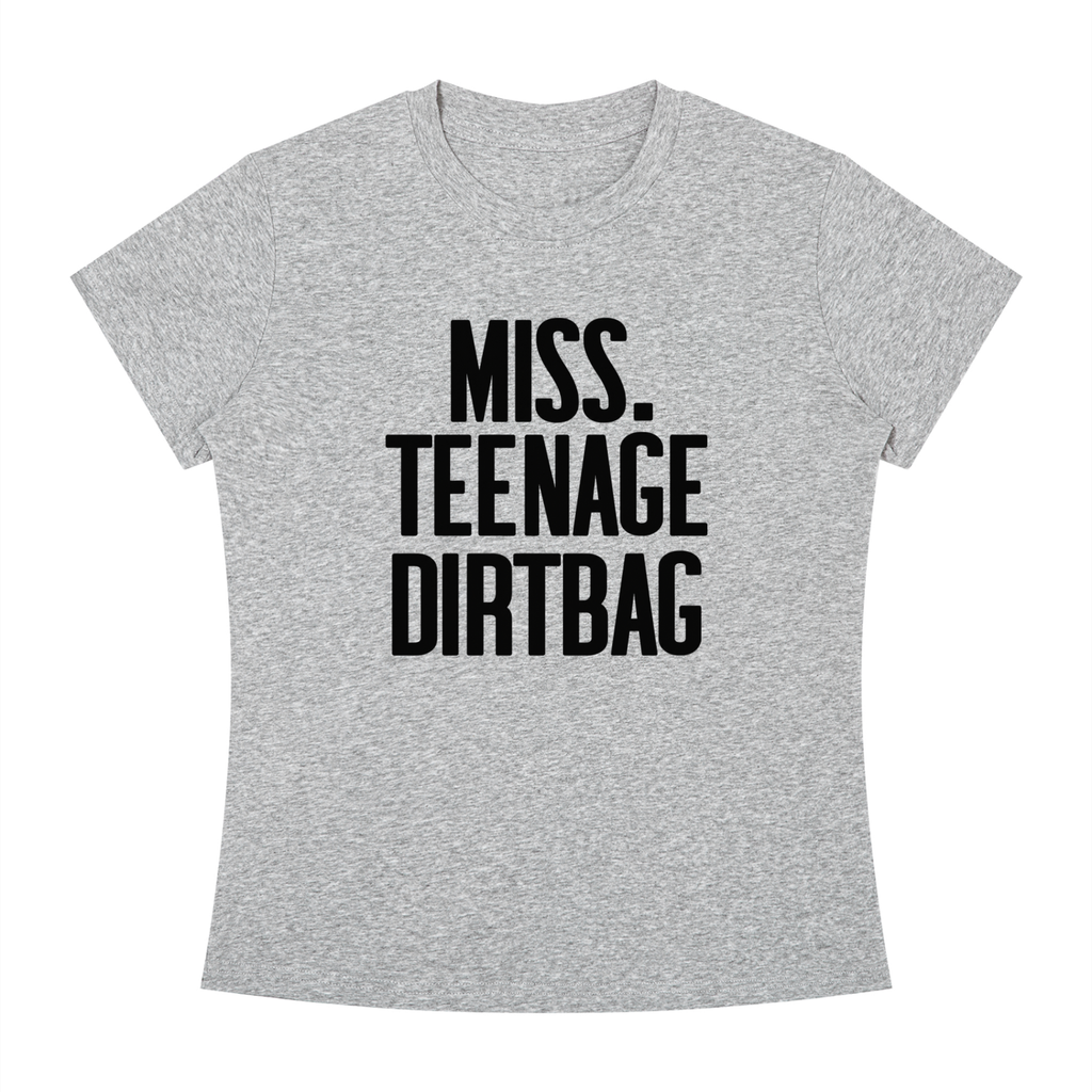 "Miss. Teenage Dirtbag" Tee In Off Duty Grey