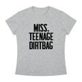 "Miss. Teenage Dirtbag" Tee In Off Duty Grey