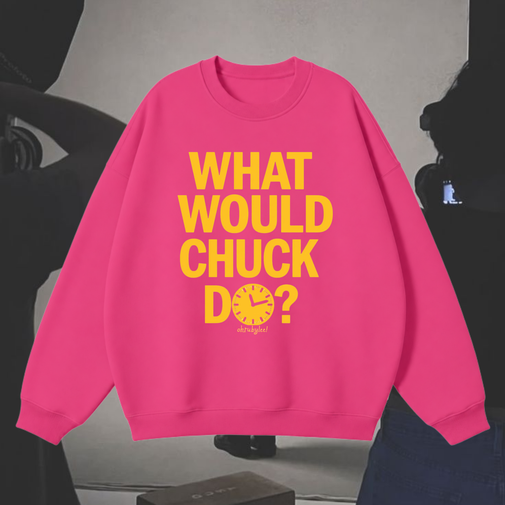 "What Would Chuck Do" Sweatshirt in Hot AF Pink