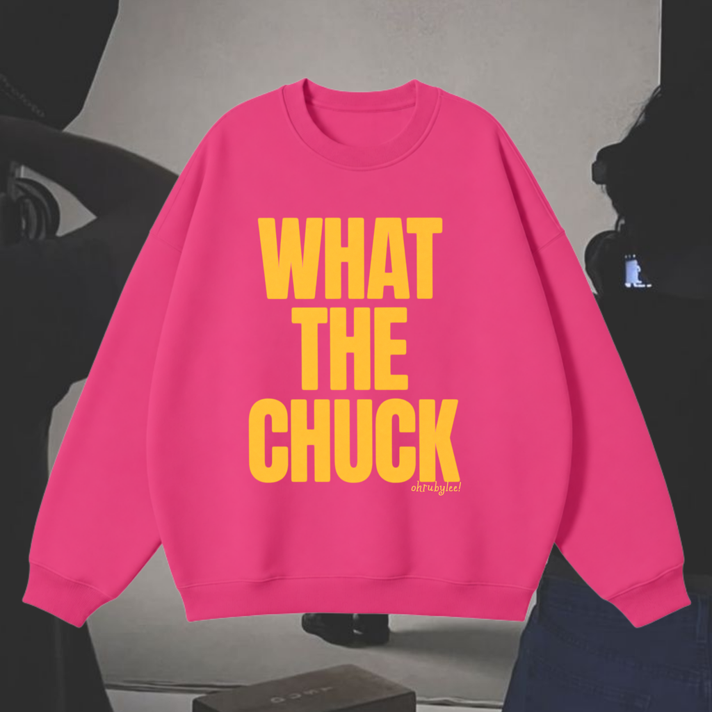 "What The Chuck" Sweatshirt in Hot AF Pink