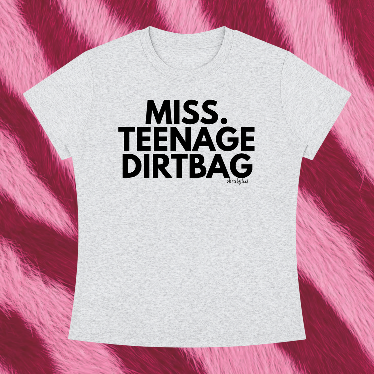 "Miss. Teenage Dirtbag" Tee