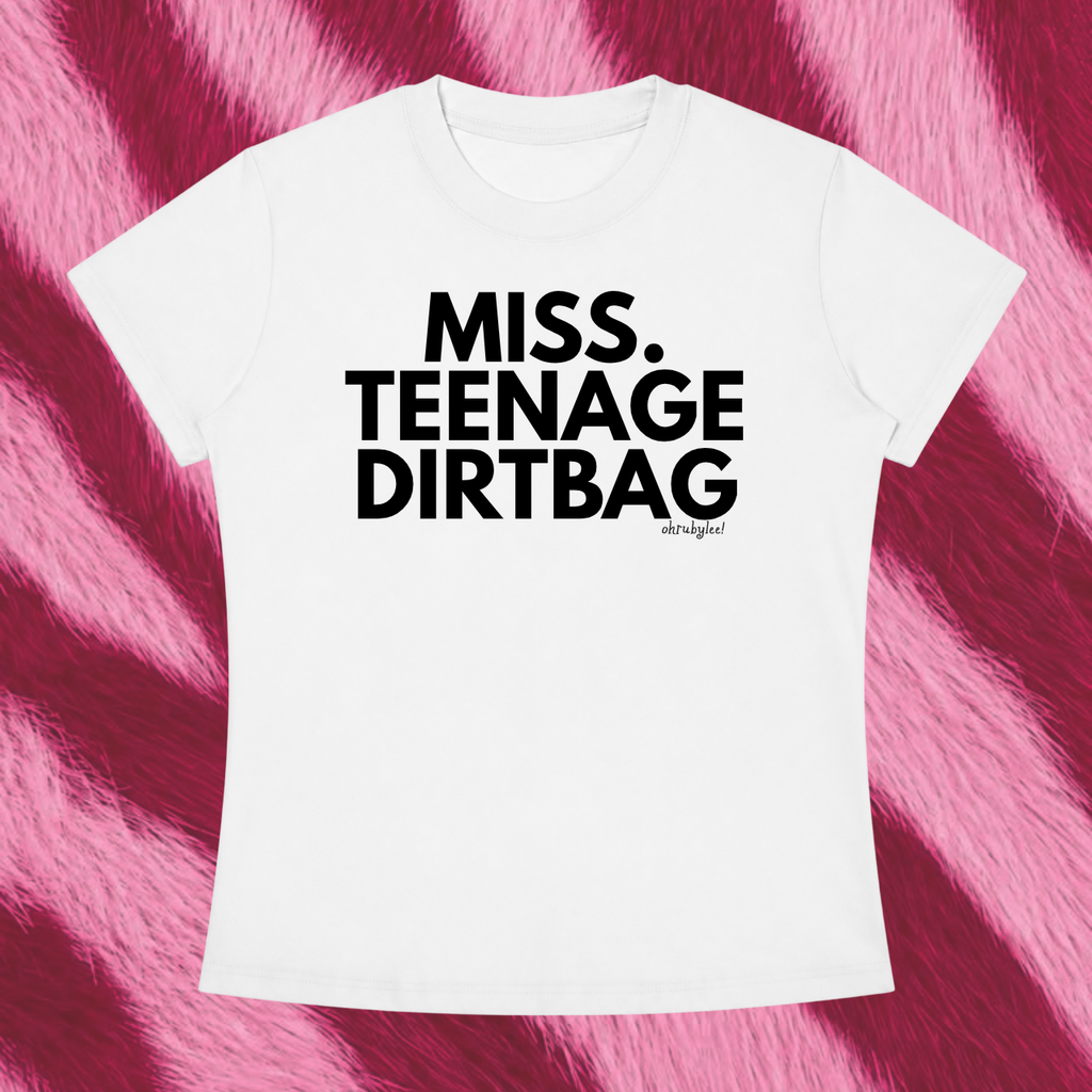 "Miss. Teenage Dirtbag" Tee