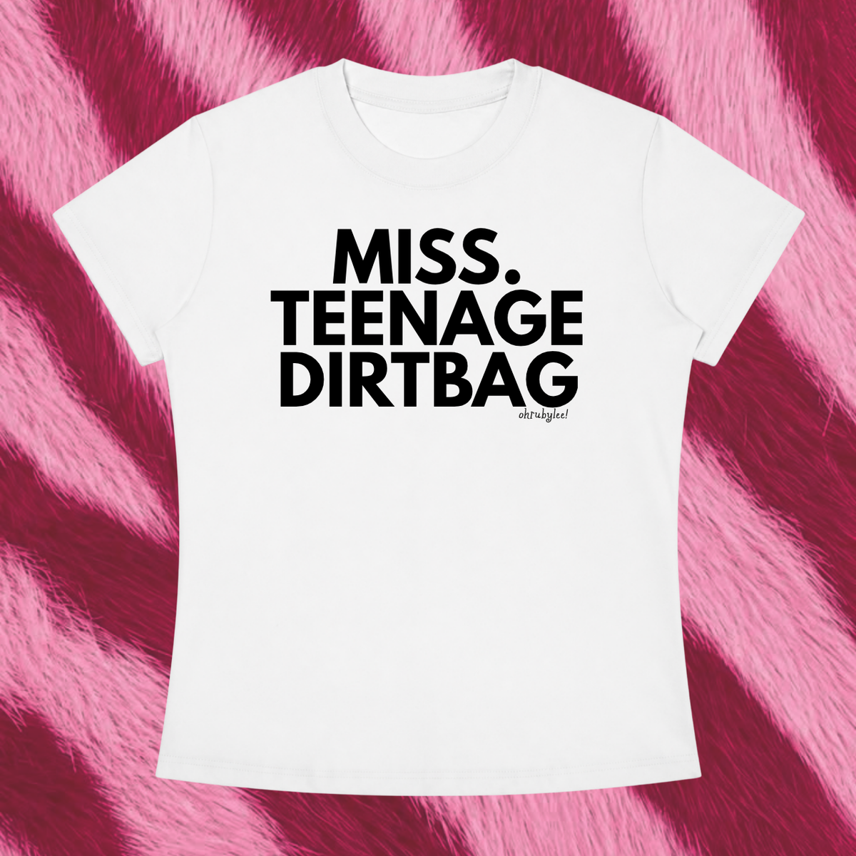 "Miss. Teenage Dirtbag" Tee