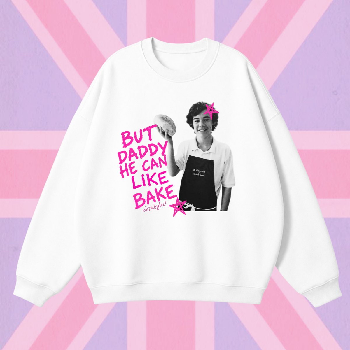 "But Daddy He Can Like Bake" Sweatshirt
