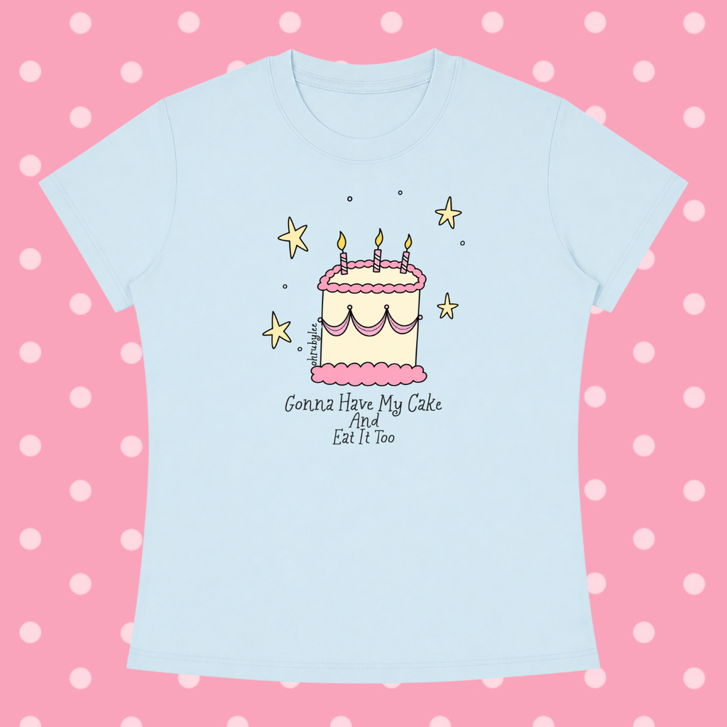"Gonna Have My Cake And Eat It Too" Tee In Summa Breeze