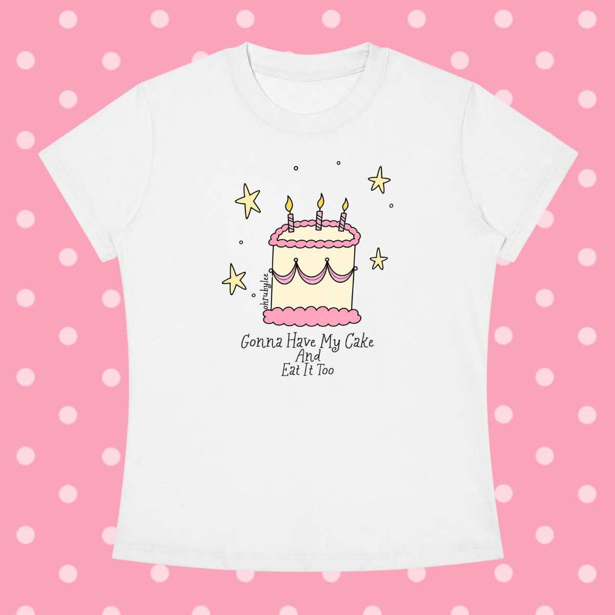 "Gonna Have My Cake And Eat It Too" Tee In Angel White